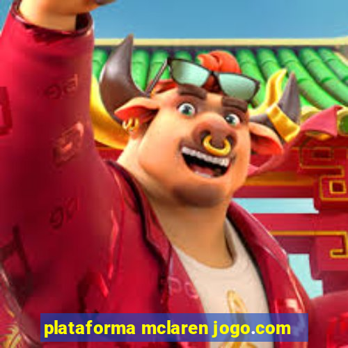 plataforma mclaren jogo.com